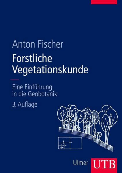 Forstliche Vegetationskunde: Eine Einführung in die Geobotanik