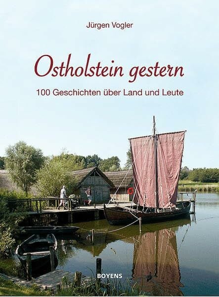 Ostholstein gestern: 100 Geschichten über Land und Leute