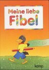 Meine liebe Fibel - Ausgabe A: Fibel in Lateinischer Ausgangsschrift