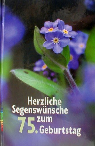 Herzliche Segenswünsche zum 75. Geburtstag: Bildband