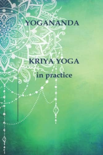 KRIYA YOGA in practice KRIYA YOGA in practice