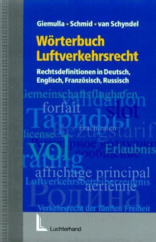 Wörterbuch Luftverkehrsrecht -Rechtsdefinitionen in Deutsch - Englisch - Französisch - Russisch