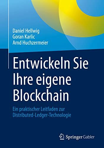 Entwickeln Sie Ihre eigene Blockchain: Ein praktischer Leitfaden zur Distributed-Ledger-Technologie