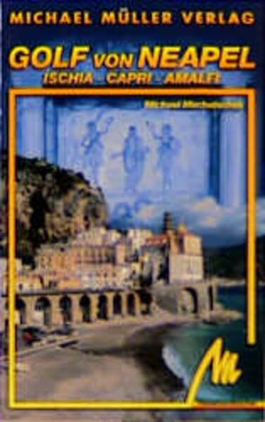 Golf von Neapel - inklusiv Ischia, Capri und Amalfi: Reisehandbuch mit vielen praktischen Tipps