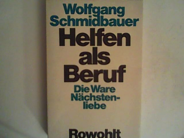 Helfen als Beruf: Die Ware Nächstenliebe