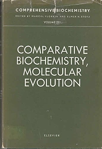 Comparative Biochemistry, Molecular Evolution (v. 29A) (Comprehensive Biochemistry) Comparative Biochemistry, Molecular Evolution (v. 29A) (Comprehensive Biochemistry)