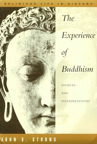 The Experience of Buddhism: Sources and Interpretations