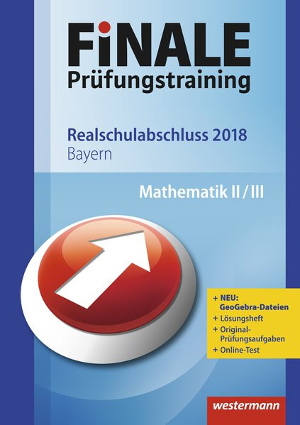 FiNALE Prüfungstraining Realschulabschluss Bayern: Mathematik 2018 Arbeitsbuch mit Lösungsheft