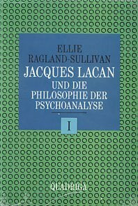 Jacques Lacan und die Philosophie der Psychoanalyse 1