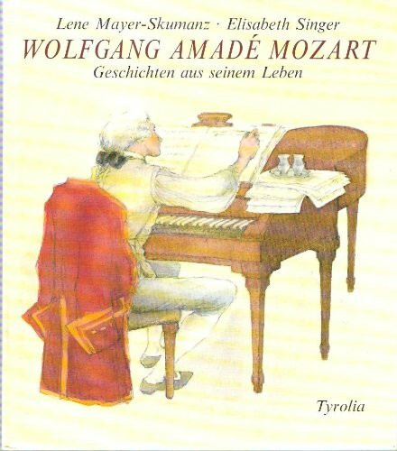 Wolfgang Amade Mozart. Geschichten aus seinem Leben