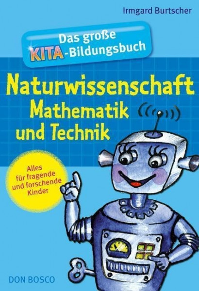 Das große Kita-Bildungsbuch Naturwissenschaft, Mathematik und Technik
