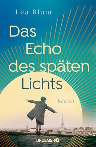 Das Echo des späten Lichts: Roman | Ein großer historischer Roman, der auch im Kleinen berührt