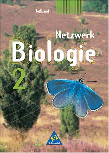 Netzwerk Biologie - Ausgaben 1999-2001 / Allgemeine Ausgabe / Sekundarstufe I Berlin, Bremen, Hamburg, Niedersachsen, Rheinland-Pfalz, Saarland, Schleswig-Holstein: Schülerband Klasse 7/8