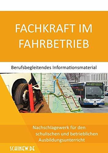 Fachkraft im Fahrbetrieb - Berufsbegleitendes Informationsmaterial: Nachschlagewerk für den schulischen und betrieblichen Ausbildungsunterricht