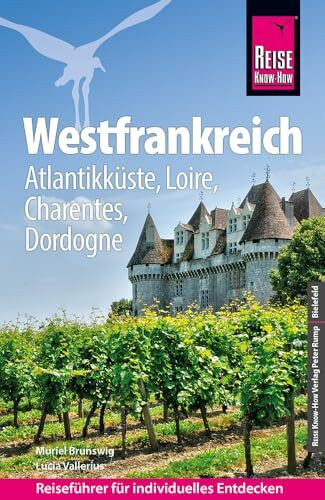 Reise Know-How Reiseführer Westfrankreich – Atlantikküste, Loire, Charentes, Dordogne