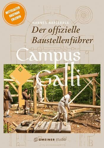 Campus Galli: Der offizielle Baustellenführer, 4., überarb. Ausgabe