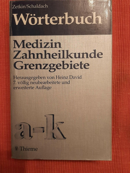 Wörterbuch I der Medizin, Zahnheilkunde und Grenzgebiete. Band 1: A - K