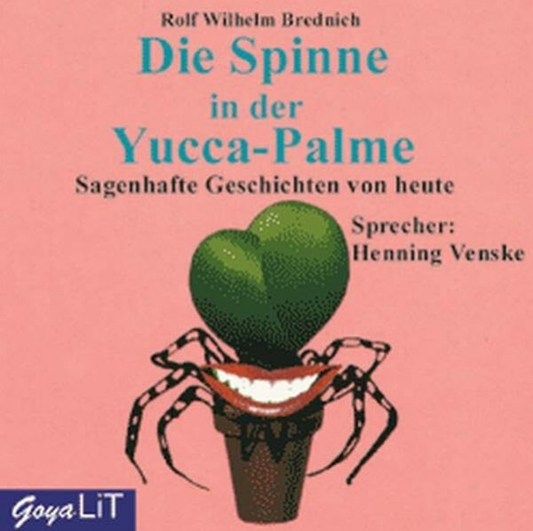 Die Spinne in der Yucca-Palme: Sagenhafte Geschichten von heute