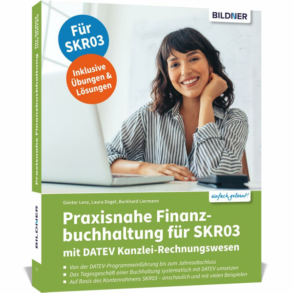 Praxisnahe Finanzbuchhaltung für SKR03 mit DATEV Kanzlei-Rechnungswesen: Das umfassende Lernbuch für Einsteiger