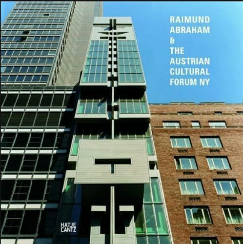 Raimund Abraham & The Austrian Cultural Forum New York