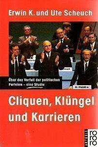 Cliquen, Klüngel und Karrieren: Über den Verfall der politischen Parteien: eine Studie
