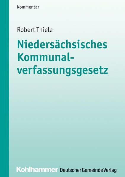 Niedersächsisches Kommunalverfassungsgesetz (Kommunale Schriften für Niedersachsen)