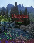 Umbrien: Das grüne Herz Italiens