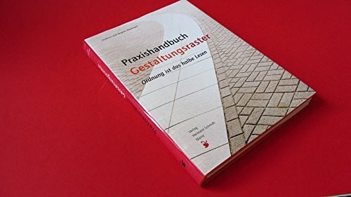 Praxishandbuch Gestaltungsraster. Effizientes Arbeiten mit typografischen Rastern: Ordnung ist das halbe Lesen