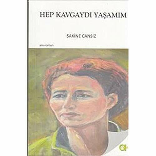 Cansiz, S: Hep Kavgaydi Yasamim 1