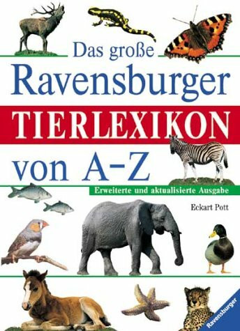 Das große Ravensburger Tierlexikon von A - Z