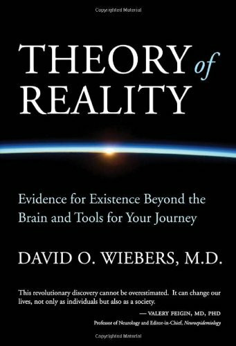 Theory of Reality: Evidence for Existence Beyond the Brain and Tools for Your Journey