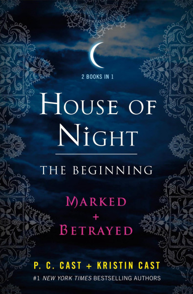 House of Night: The Beginning: Marked and Betrayed