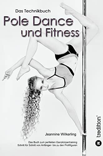 Pole Dance und Fitness: Das Technikbuch