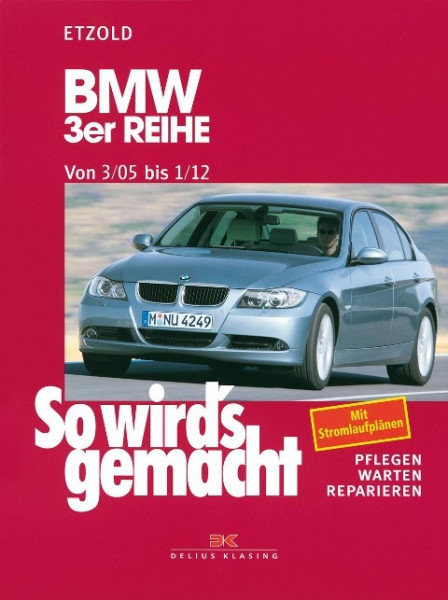 So wird's gemacht .BMW 3er Reihe E90 3/05-1/12