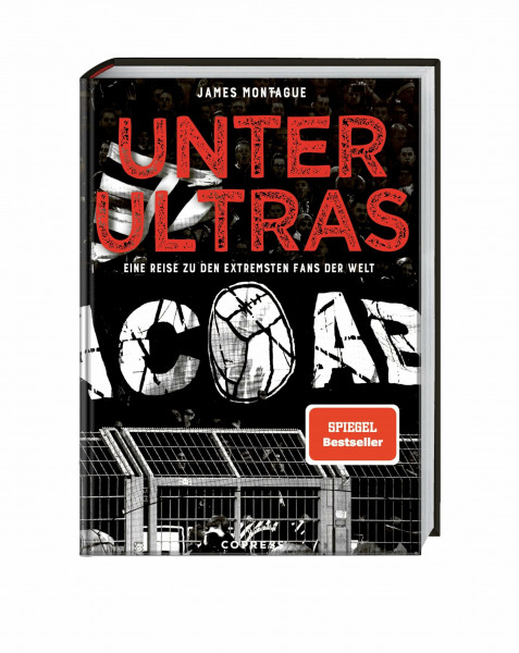 Unter Ultras: Eine Reise zu den extremsten Fans der Welt. Was sind Ultras: Fußballfans oder Hooligans? Blick hinter die Kulissen einer faszinierenden Subkultur zwischen Sport, Politik und Gesellschaft