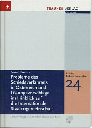 Probleme des Schiedsverfahrens und Lösungsvorschläge im Hinblick auf die Internationale Staatengemeinschaft
