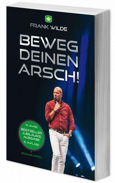 Beweg deinen Arsch!: 6. Auflage