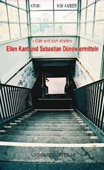 "Allah wird dich strafen" Ellen Kant und Sebastian Dünow ermitteln.: Krimi