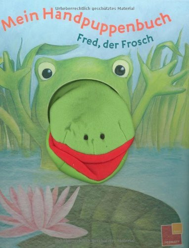 Mein Handpuppenbuch: Fred, der Frosch