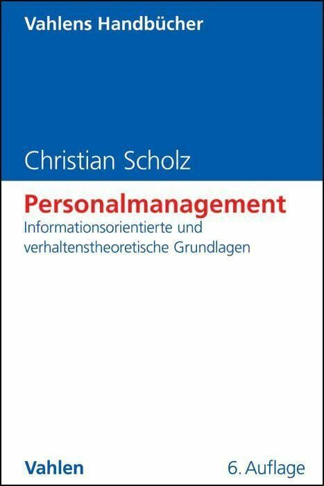 Personalmanagement: Informationsorientierte und verhaltenstheoretische Grundlagen (Vahlens Han...