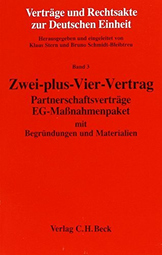 Verträge und Rechtsakte zur Deutschen Einheit Bd. 3: Zwei-plus-Vier-Vertrag: Partnerschaftsverträge, EG-Maßnahmenpaket mit Begründungen und Materialien