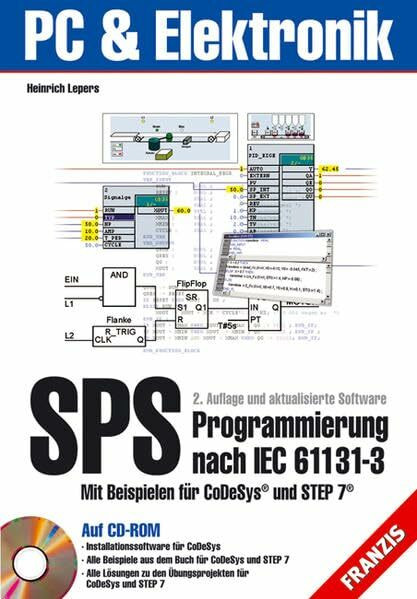 SPS Programmierung nach IEC 61131-3: Mit Beispielen für CoDeSys und STEP 7 (PC & Elektronik)