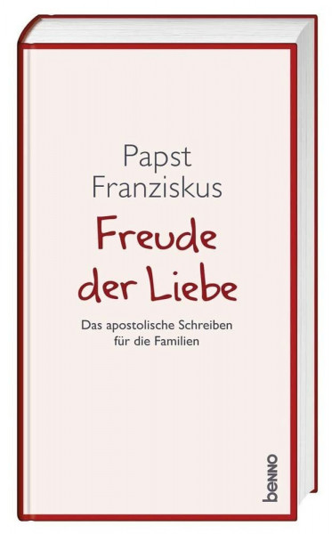 Freude der Liebe: Das apostolische Schreiben für die Familien