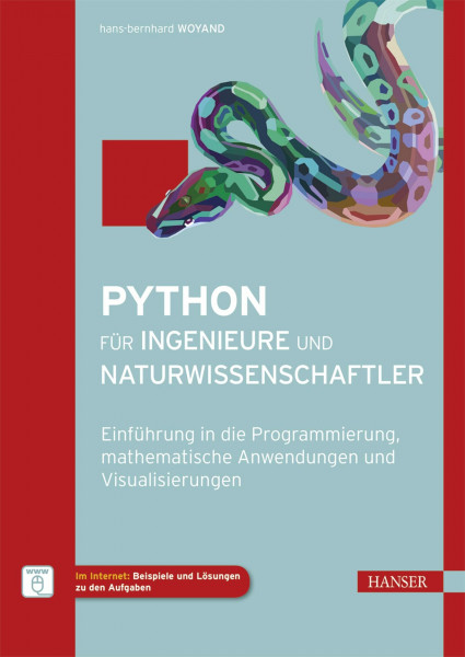Python für Ingenieure und Naturwissenschaftler: Einführung in die Programmierung, mathematische Anwendungen und Visualisierungen