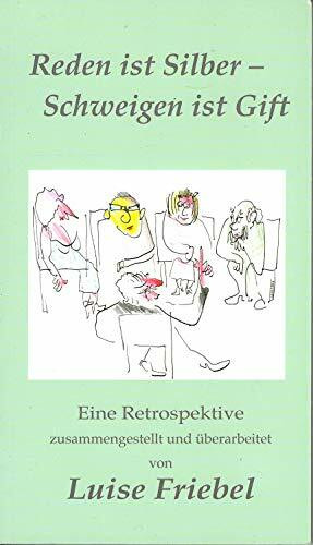 "Reden ist Silber - Schweigen ist Gift" Retrospektive