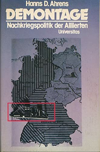 Demontage. Nachkriegspolitik der Alliierten