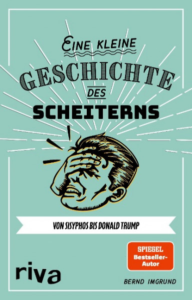 Eine kleine Geschichte des Scheiterns