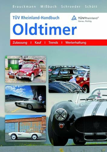 TÜV Rheinland-Handbuch Oldtimer: Zulassung – Kauf – Trends – Werterhaltung