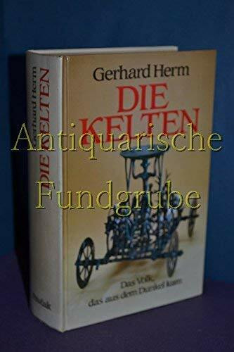 Die Kelten. Das Volk, das aus dem Dunkel kam.