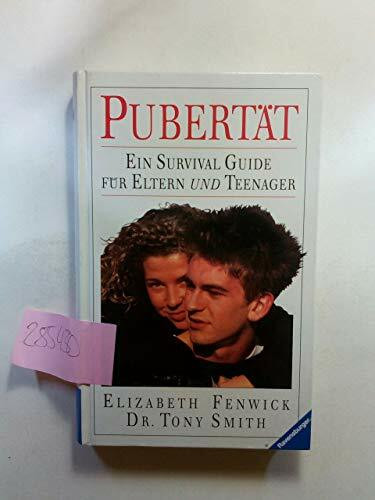 Pubertät: Ein Survival Guide für Eltern und Teenager